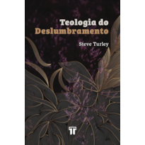 TEOLOGIA DO DESLUMBRAMENTO