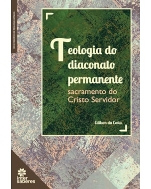 TEOLOGIA DO DIACONATO PERMANENTE:: SACRAMENTO DO CRISTO SERVIDOR