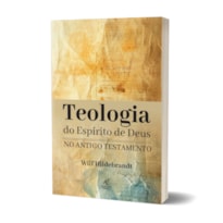 Teologia Do Espírito De Deus No Antigo Testamento