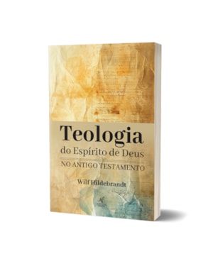 Teologia Do Espírito De Deus No Antigo Testamento