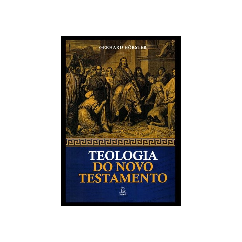 Teologia do Novo Testamento - 2ª Ed