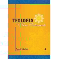 TEOLOGIA DO NOVO TESTAMENTO TEOLOGIA DO NOVO TESTAMENTO