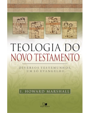 Teologia do novo testamento - (marshall)