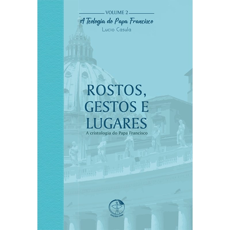 Teologia do papa francisco vol 02: rostos e gestos
