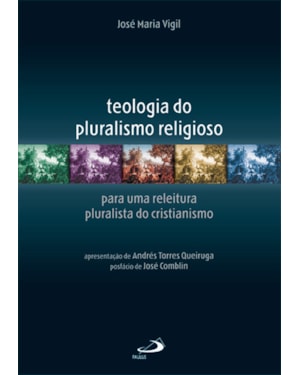 Teologia do pluralismo religioso: para uma releitura pluralista do cristianismo