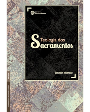 TEOLOGIA DOS SACRAMENTOS
