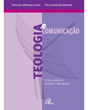 Teologia e comunicação: corpo, palavra e interfaces cibernéticas