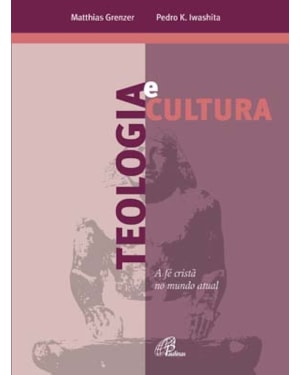 Teologia e cultura: a fé cristã no mundo atual
