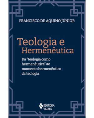TEOLOGIA E HERMENÊUTICA: DA