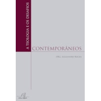 TEOLOGIA E OS DESAFIOS CONTEMPORÂNEOS, A