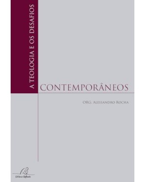 TEOLOGIA E OS DESAFIOS CONTEMPORÂNEOS, A