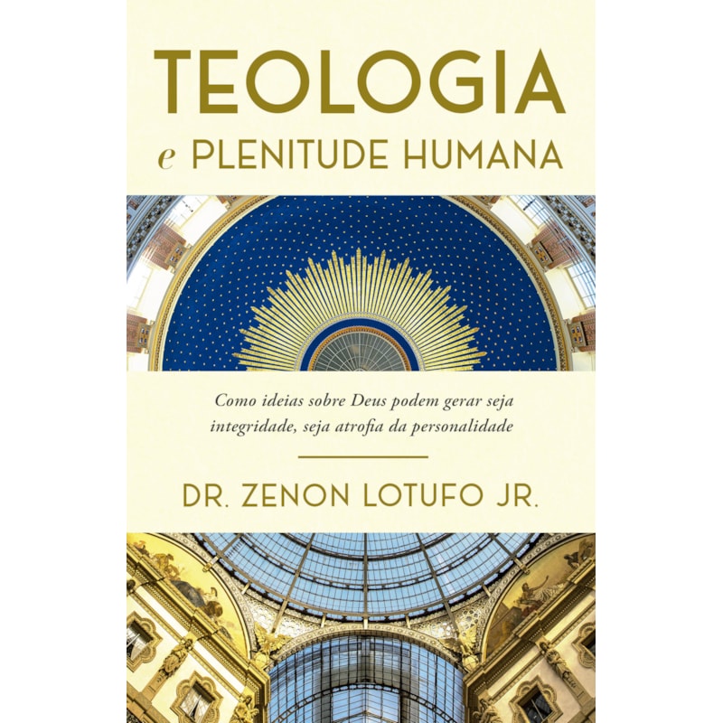 TEOLOGIA E PLENITUDE HUMANA: COMO IDEIAS SOBRE DEUS PODEM GERAR SEJA INTEGRIDADE, SEJA ATROFIA DA PERSONALIDADE.