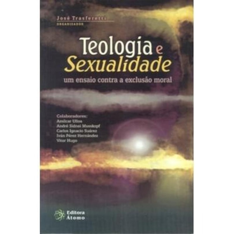 TEOLOGIA E SEXUALIDADE: UM ENSAIO CONTRA A EXCLUSAO MORAL - 1