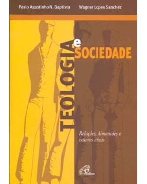 Teologia e sociedade: relações, dimensões e valores éticos