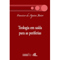 TEOLOGIA EM SAÍDA PARA AS PERIFERIAS