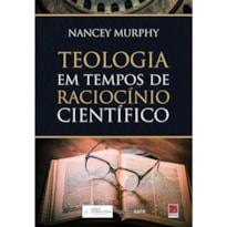 TEOLOGIA EM TEMPOS DE RACIOCÍNIO CIENTÍFICO