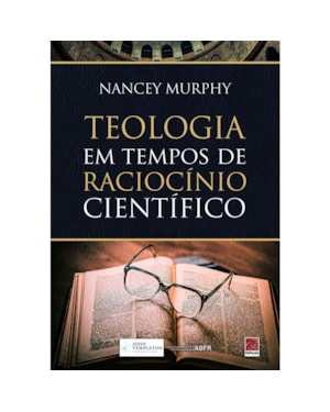 TEOLOGIA EM TEMPOS DE RACIOCÍNIO CIENTÍFICO
