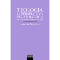 TEOLOGÍA EN PERSPECTIVA ESCATOLÓGICA