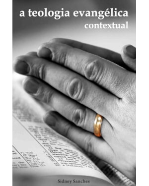 TEOLOGIA EVANGÉLICA CONTEXTUAL, A