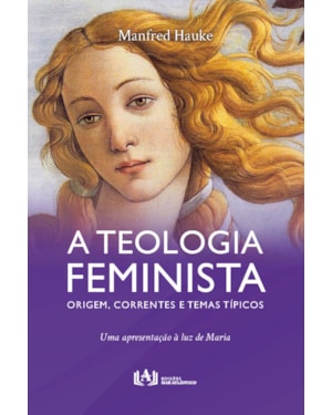 Teologia feminista: Origem, concorrentes e temas típicos