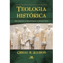 TEOLOGIA HISTÓRICA