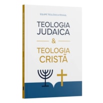 TEOLOGIA JUDAICA E TEOLOGIA CRISTÃ