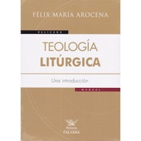 TEOLOGIA LITURGICA. UNA INTRODUCCION