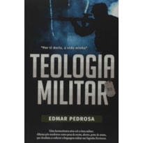 TEOLOGIA MILITAR: UMA HERMENÊUTICA SÉRIA SOB A ÓTICA MILITAR