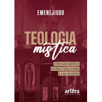 TEOLOGIA MÍSTICA: A BUSCA PELA EXPERIÊNCIA COM DEUS: A IGREJA ORTODOXA E A SUA RICA HISTÓRIA