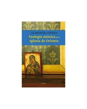 TEOLOGIA MISTICA DE LA IGLESIA DE ORIENTE