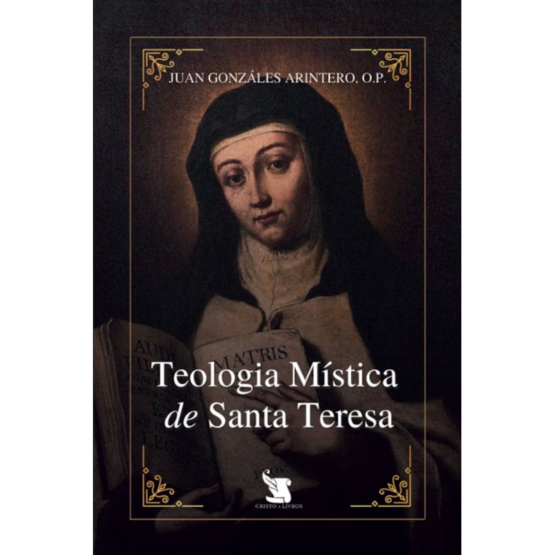 TEOLOGIA MÍSTICA DE SANTA TERESA - 2ª EDIÇÃO