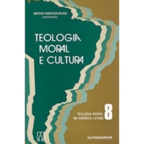 TEOLOGIA MORAL E CULTURAL