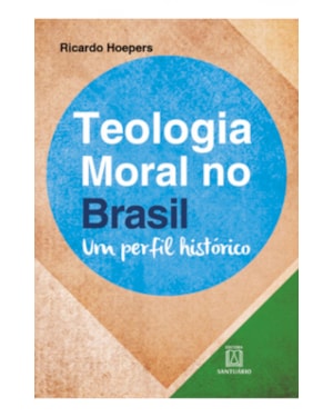TEOLOGIA MORAL NO BRASIL