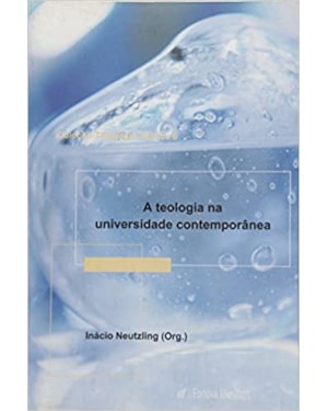 TEOLOGIA NA UNIVERSIDADE CONTEMPORANEA, A - 1