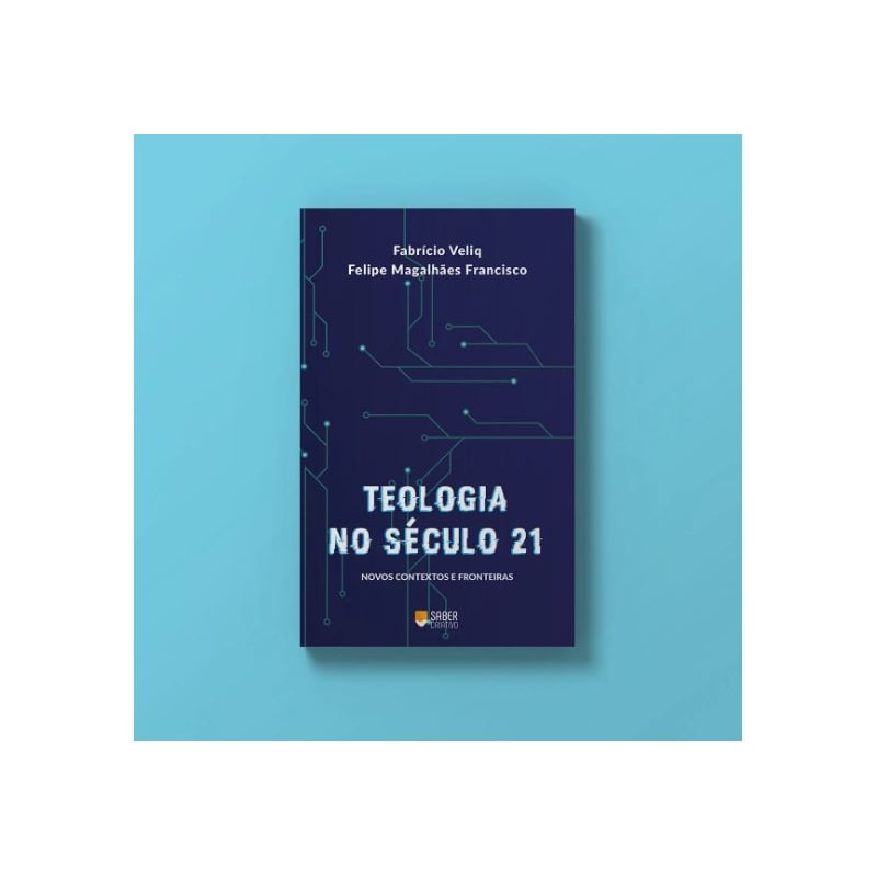 TEOLOGIA NO SÉCULO 21