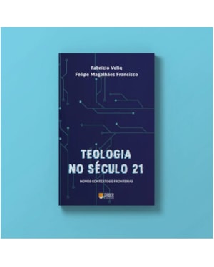 TEOLOGIA NO SÉCULO 21