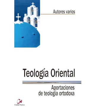 TEOLOGÍA ORIENTAL - APORTACIONES DE TEOLOGÍA ORTODOXA