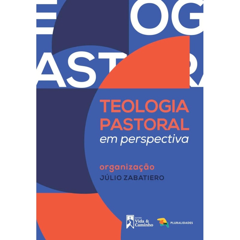 TEOLOGIA PASTORAL EM PERSPECTIVA