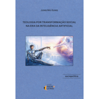 Teologia por Transformação Social na Era da Inteligência Artificial