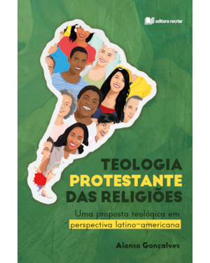 Teologia protestante das religiões: uma proposta teológica em perspectiva latino-americana
