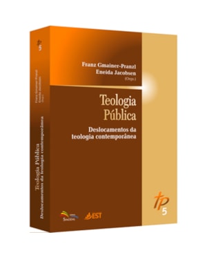 TEOLOGIA PÚBLICA 5 - DESLOCAMENTOS DA TEOLOGIA CONTEMPORÂNEA