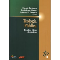 TEOLOGIA PUBLICA - DESAFIOS ETICOS E TEOLOGICOS