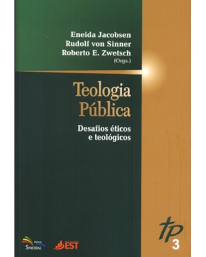 TEOLOGIA PUBLICA - DESAFIOS ETICOS E TEOLOGICOS