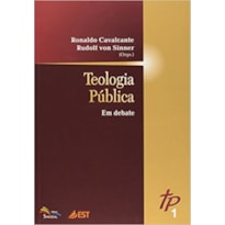 TEOLOGIA PUBLICA EM DEBATE - VOLUME 1 - 1ª TEOLOGIA PUBLICA EM DEBATE - VOLUME 1 - 1ª