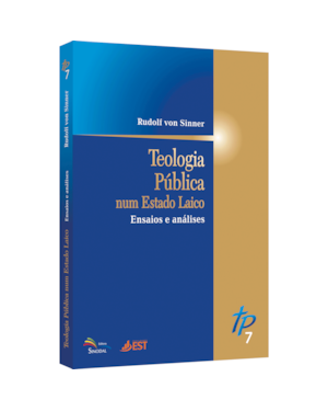 TEOLOGIA PÚBLICA NUM ESTADO LAICO - ENSAIOS E ANÁLISES - VOLUME 7