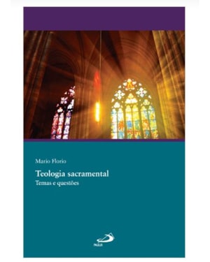 Teologia sacramental - temas e questões