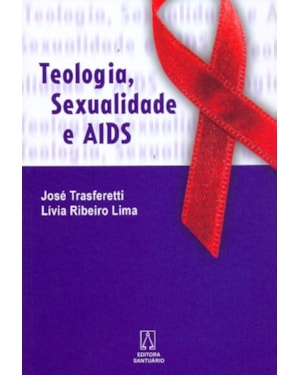 TEOLOGIA SEXUALIDADE E AIDS