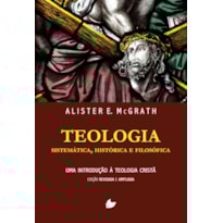 TEOLOGIA SISTEMÁTICA, HISTÓRICA E FILOSÓFICA TEOLOGIA SISTEMÁTICA, HISTÓRICA E FILOSÓFICA