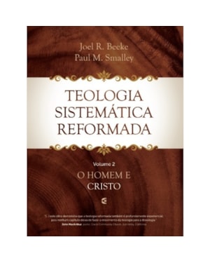 TEOLOGIA SISTEMÁTICA REFORMADA VOL. 2