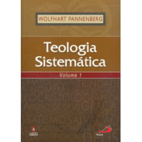 Teologia Sistemática - volume 1